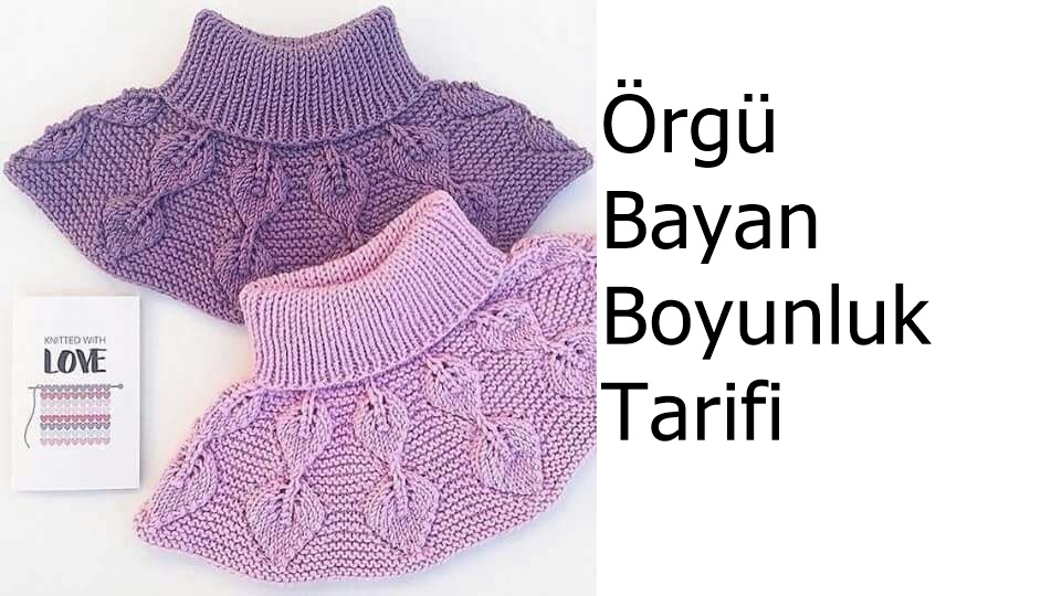 Yaprak Desenli Örgü Bayan Boyunluk Tarifi